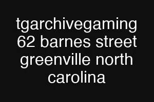 tgarchivegaming 62 barnes street greenville north carolina